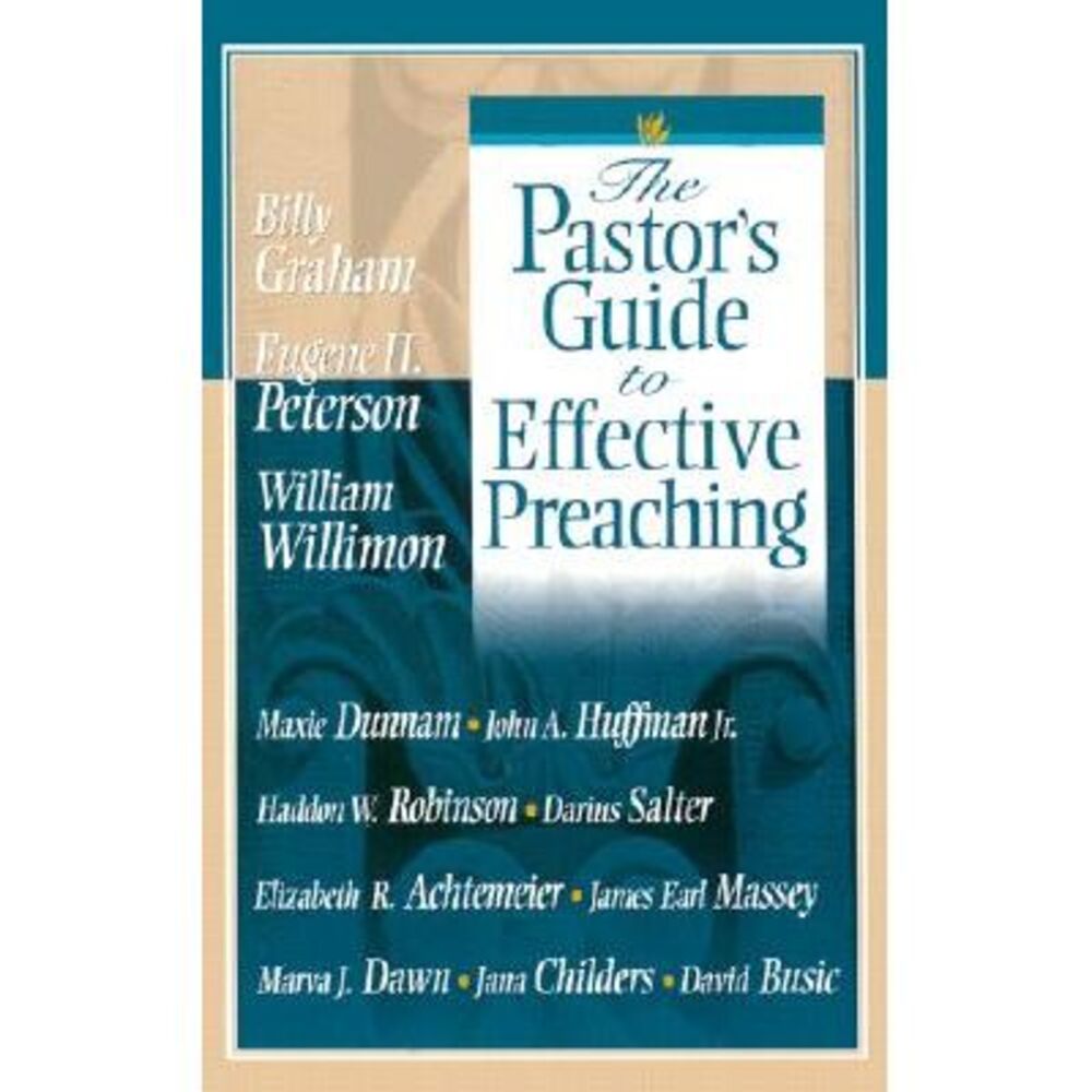 The Pastor's Guide to Effective Preaching -- Billy Graham